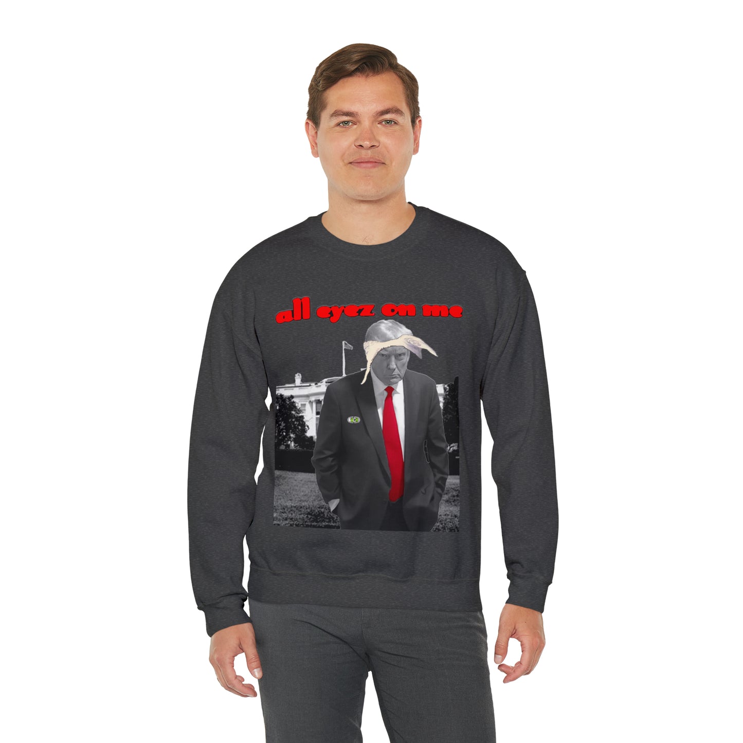 Unisex Sweatshirt Donald Trump All Eyez On Me