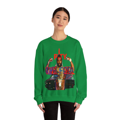 Unisex Sweatshirt MR T I Pity The Fool