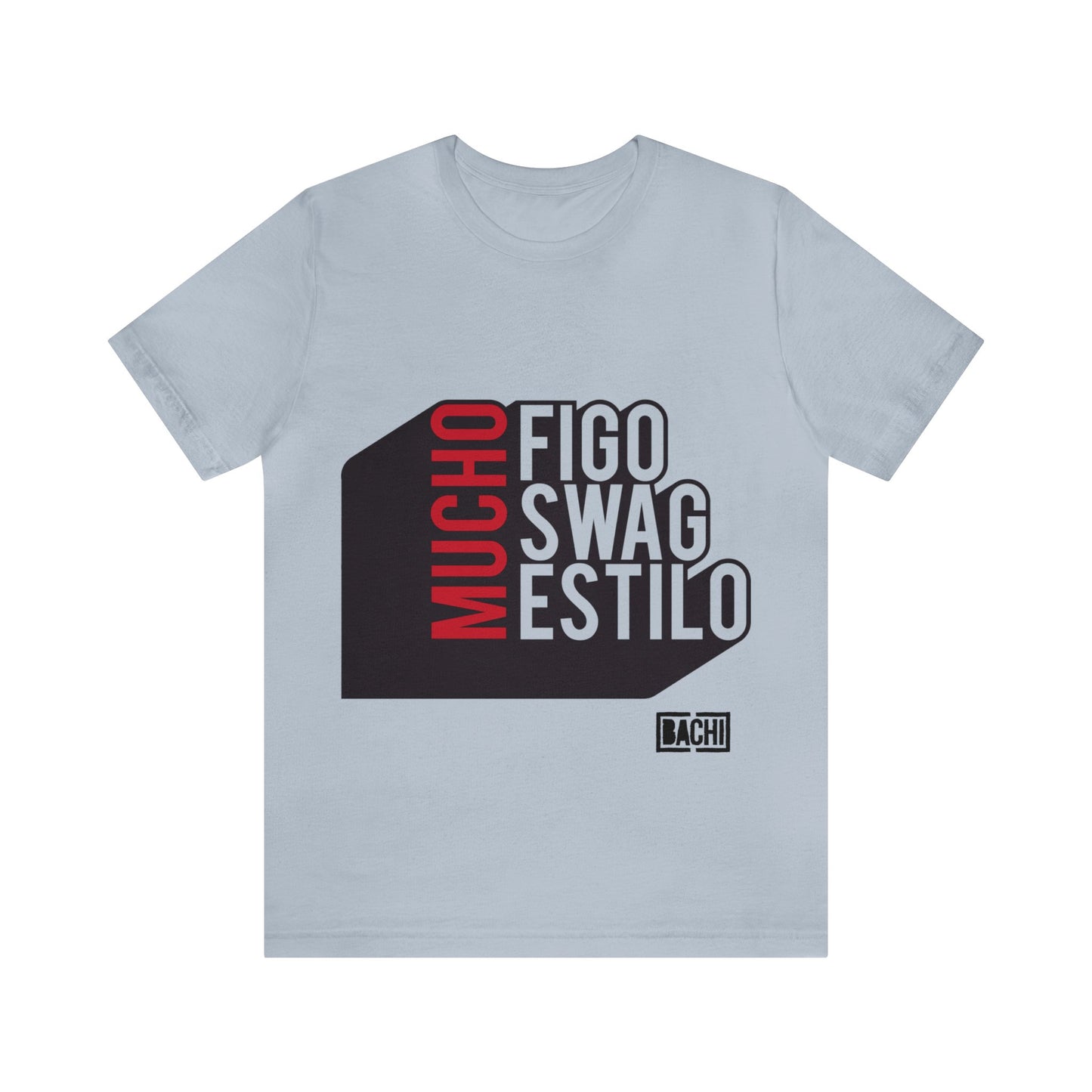 Unisex T-Shirt Mucho Figo, Swag, Estilo