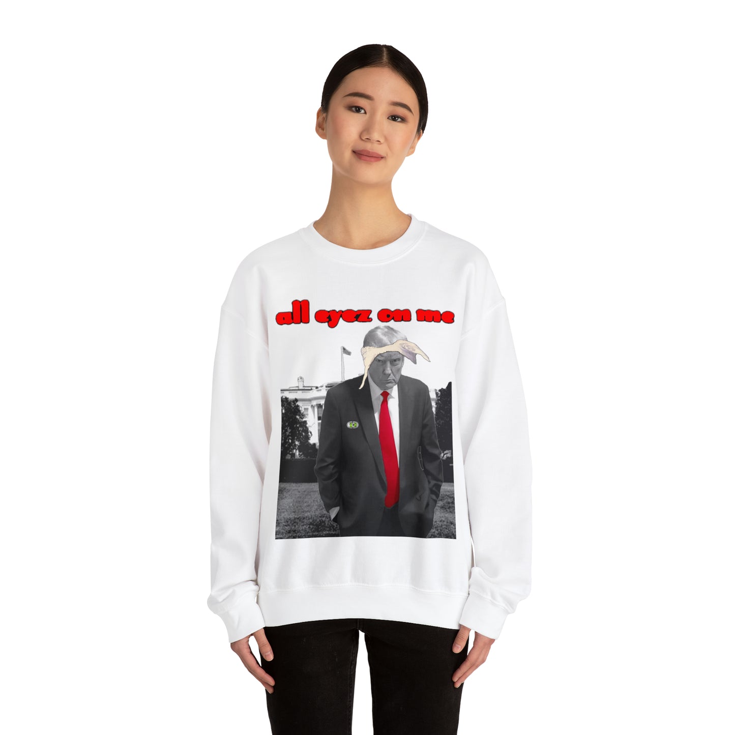 Unisex Sweatshirt Donald Trump All Eyez On Me