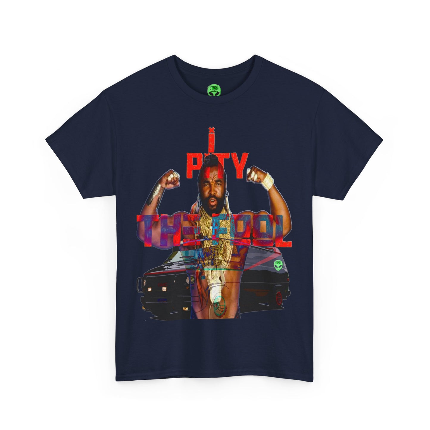 Unisex T-shirt MR T I Pity The Fool