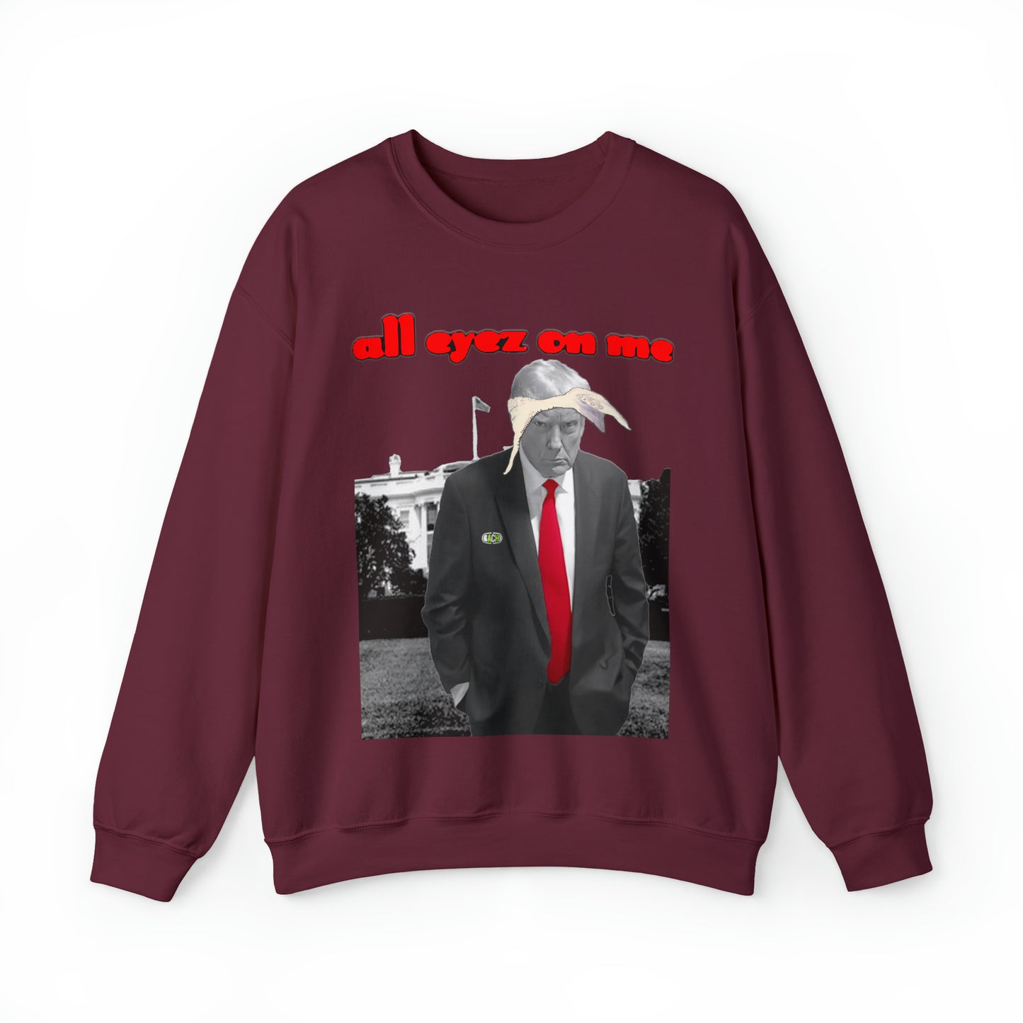 Unisex Sweatshirt Donald Trump All Eyez On Me