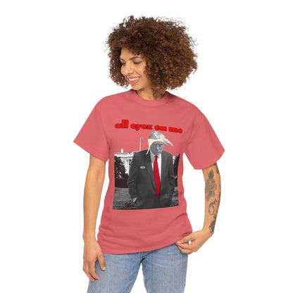 Unisex T-Shirt Donald Trump All Eyez on Me