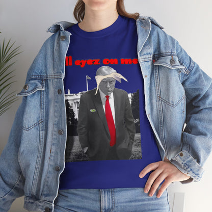 Unisex T-Shirt Donald Trump All Eyez on Me