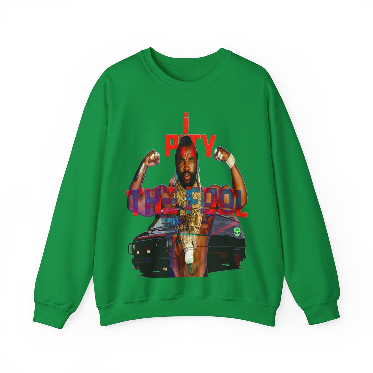 Unisex Sweatshirt MR T I Pity The Fool