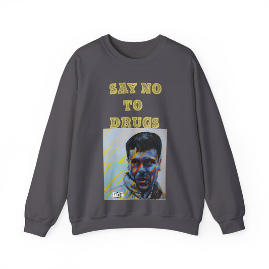 Unisex Sweatshirt El Chapo Say No To Drugs