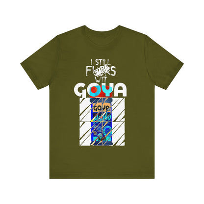 Unisex T-Shirt I Still F$%*s  Goya