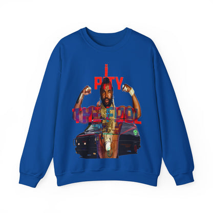 Unisex Sweatshirt MR T I Pity The Fool