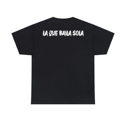 Unisex T-shirt Esa Morra La que Baila Sola