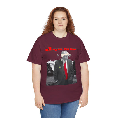 Unisex T-Shirt Donald Trump All Eyez on Me