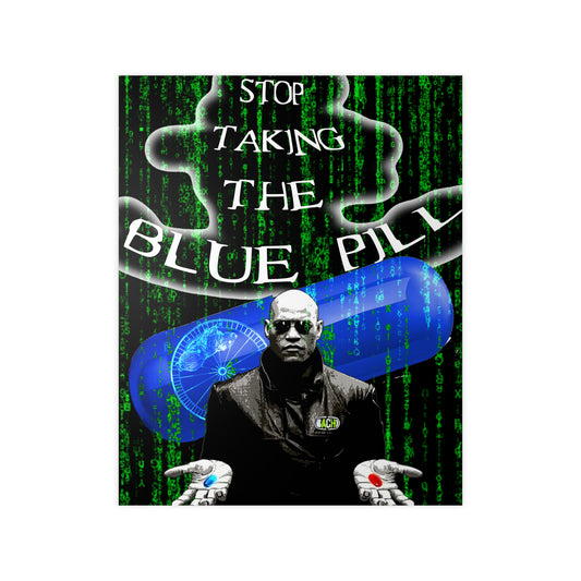 Photopaper Posters Morpheus Bachi Stop Taking Blue Pill
