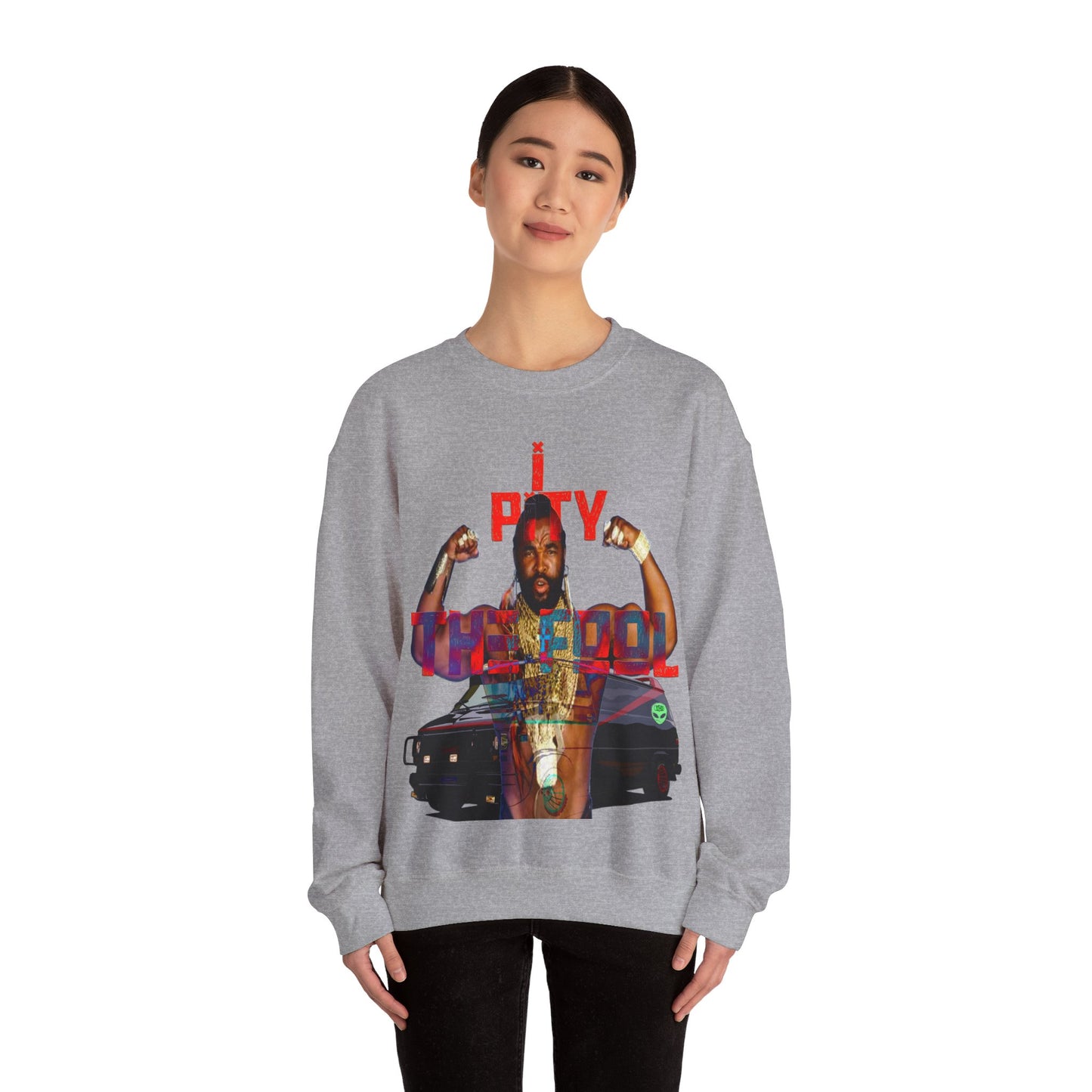 Unisex Sweatshirt MR T I Pity The Fool