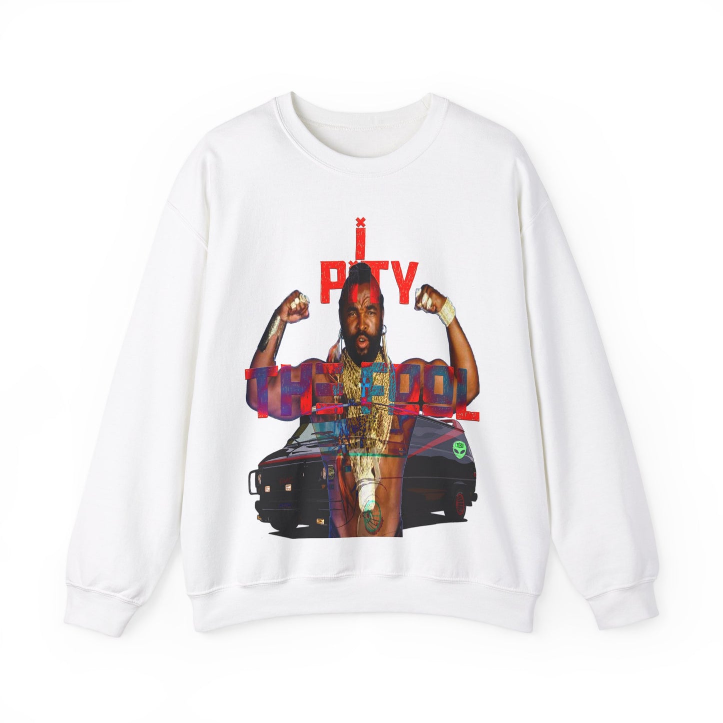 Unisex Sweatshirt MR T I Pity The Fool