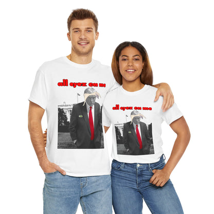 Unisex T-Shirt Donald Trump All Eyez on Me