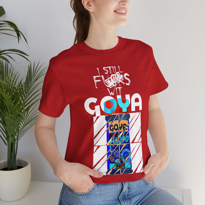 Unisex T-Shirt I Still F$%*s  Goya