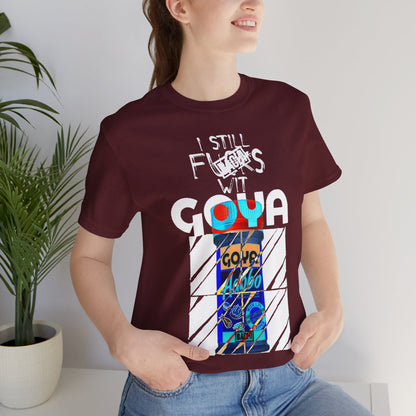 Unisex T-Shirt I Still F$%*s  Goya