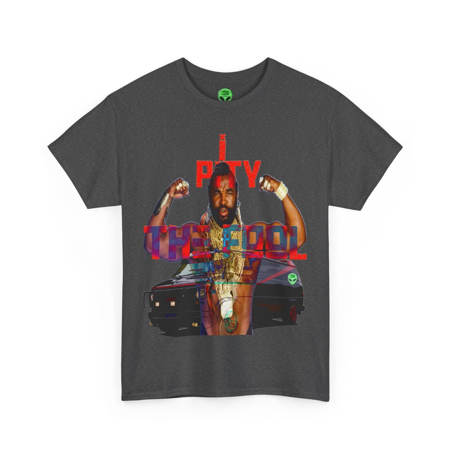 Unisex T-shirt MR T I Pity The Fool