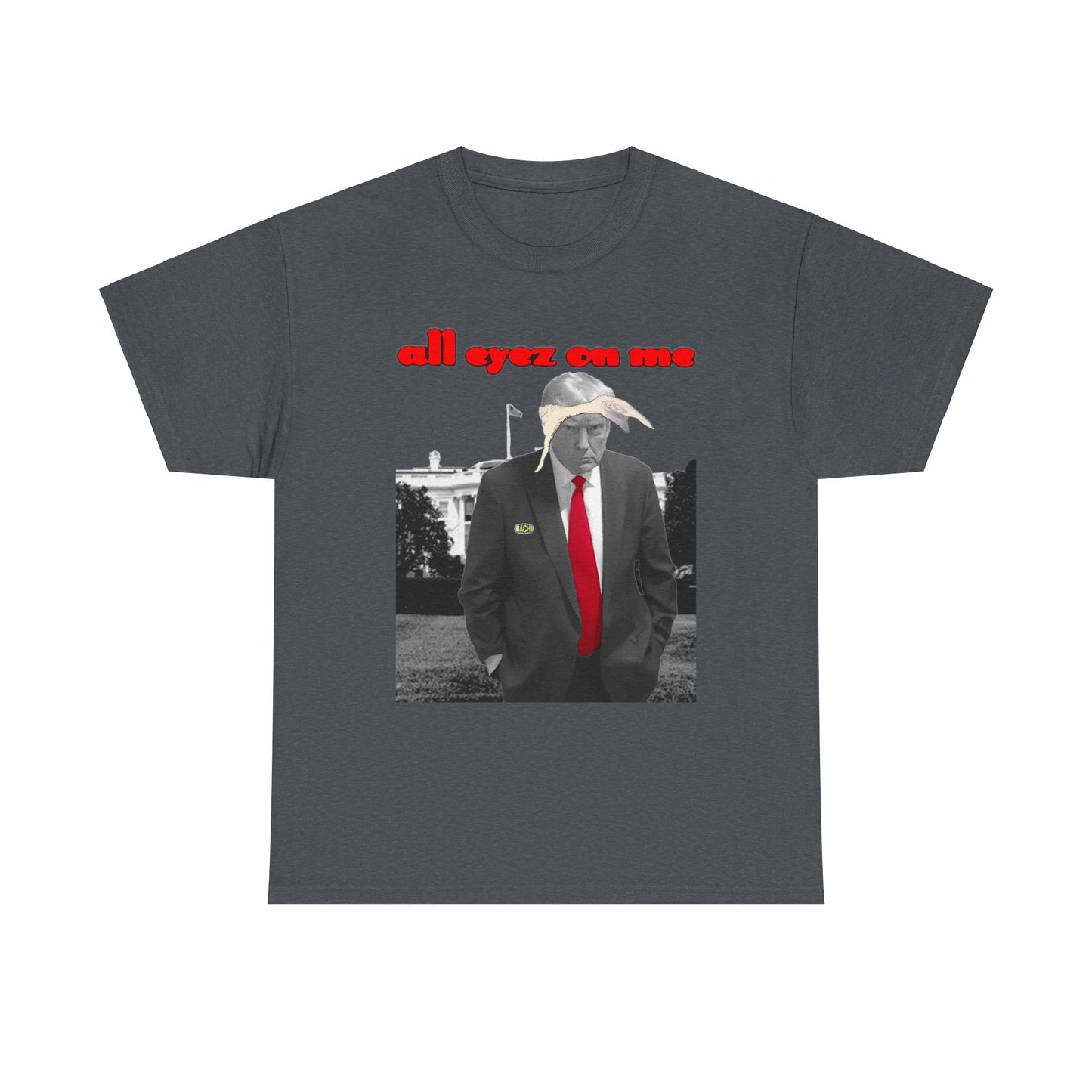 Unisex T-Shirt Donald Trump All Eyez on Me