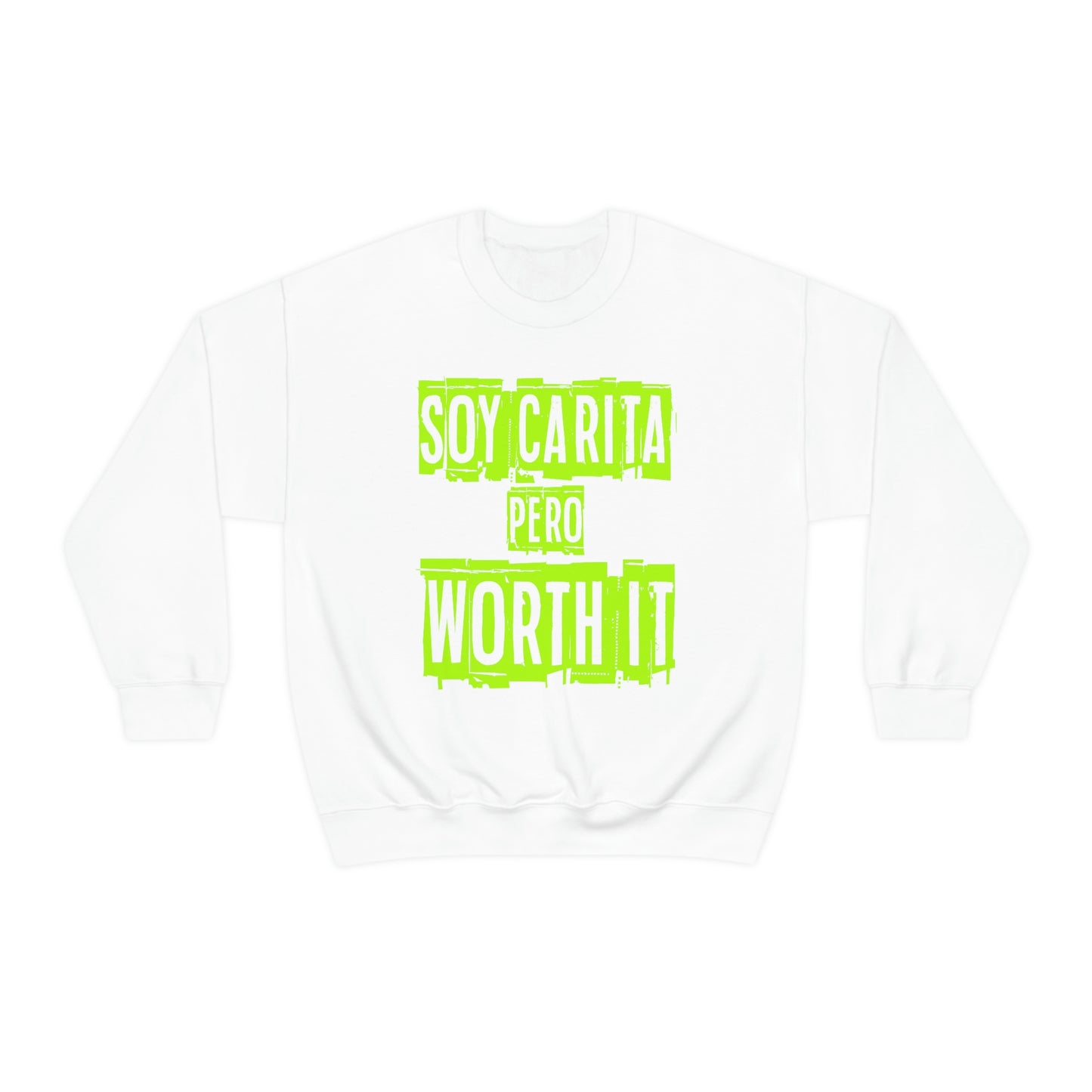 Unisex Sweatshirt Soy Carita Pero Worth It