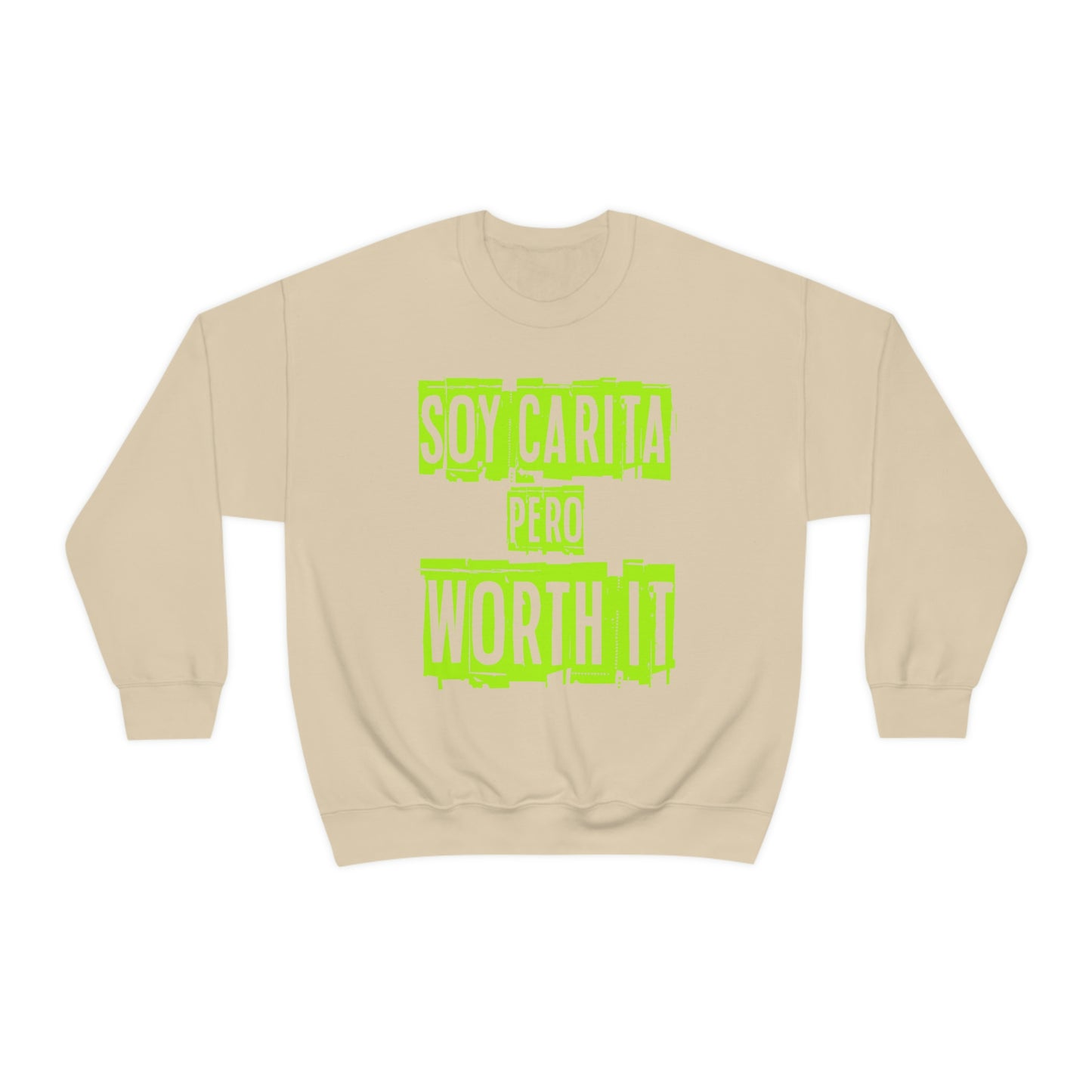 Unisex Sweatshirt Soy Carita Pero Worth It