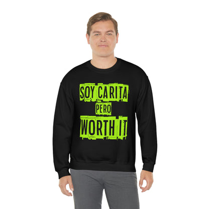 Unisex Sweatshirt Soy Carita Pero Worth It