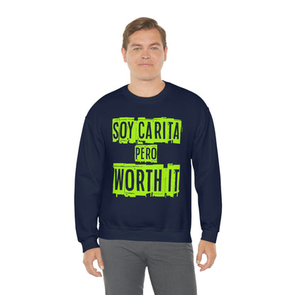 Unisex Sweatshirt Soy Carita Pero Worth It