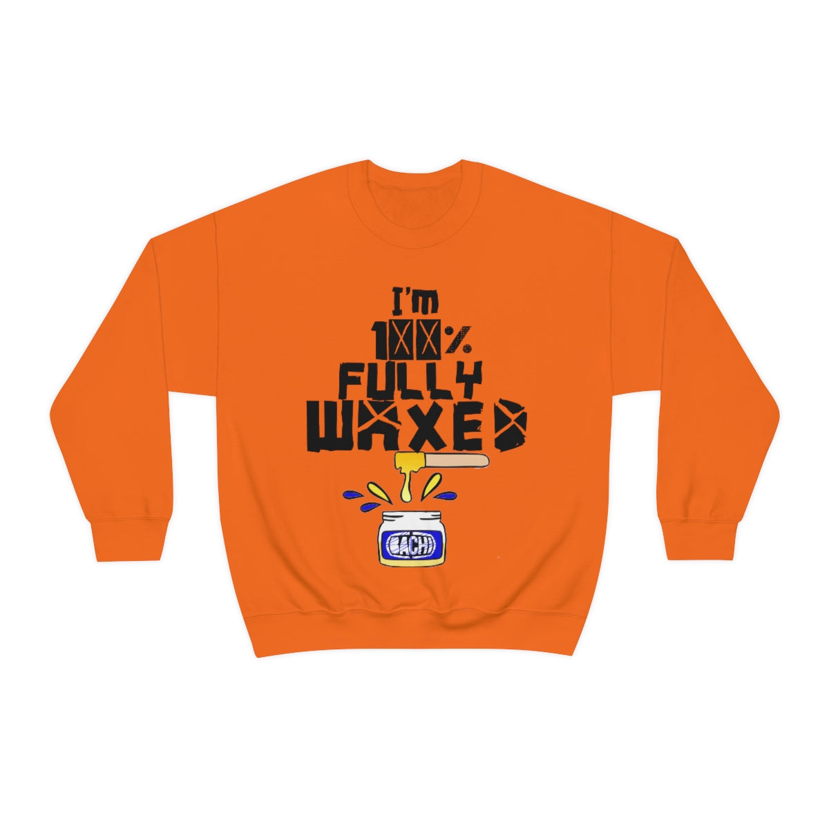 Fully Waxed by Bachi Unisex  Sweatshirt - Bachi Apparel