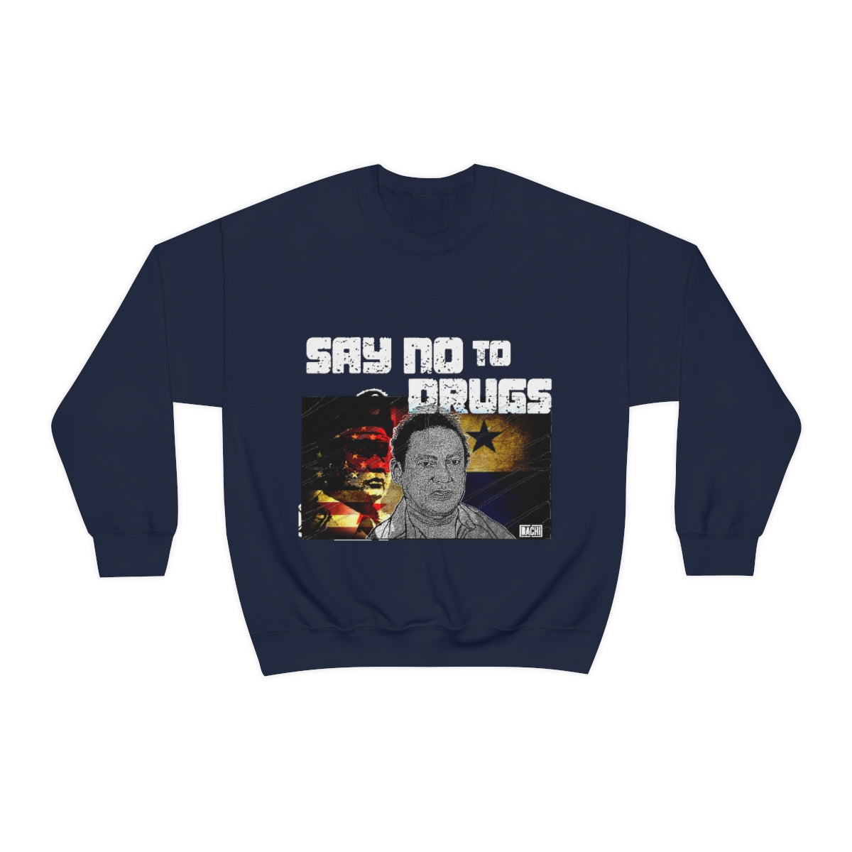 Manuel Noriega Say No To Drugs Unisex  Crewneck Sweatshirt - Bachi Apparel