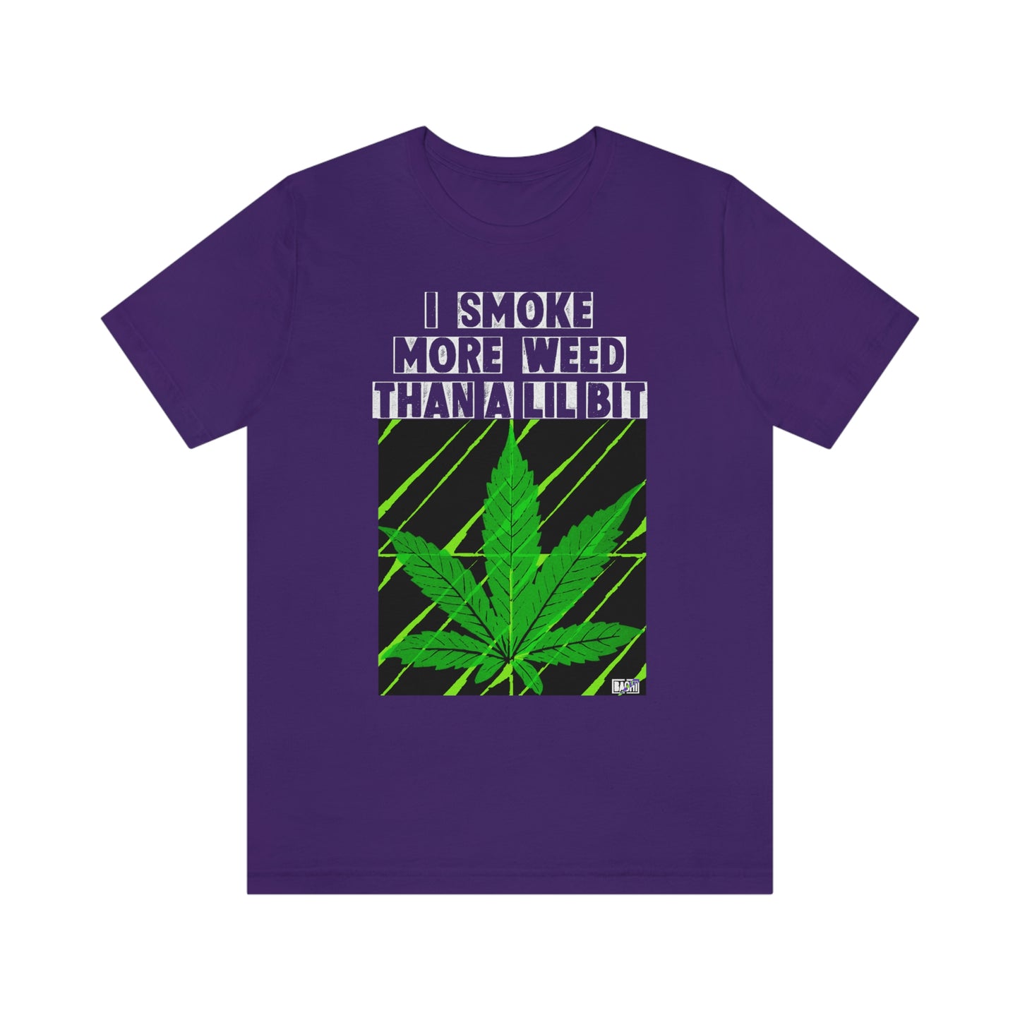 Unisex T-shirt Bachi I Smoke More Than A Lil Bit