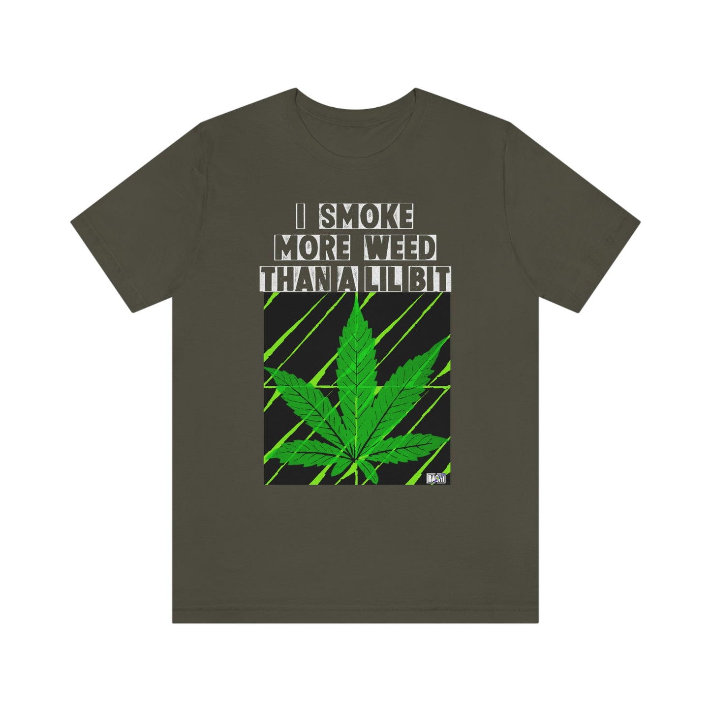 Unisex T-shirt Bachi I Smoke More Than A Lil Bit