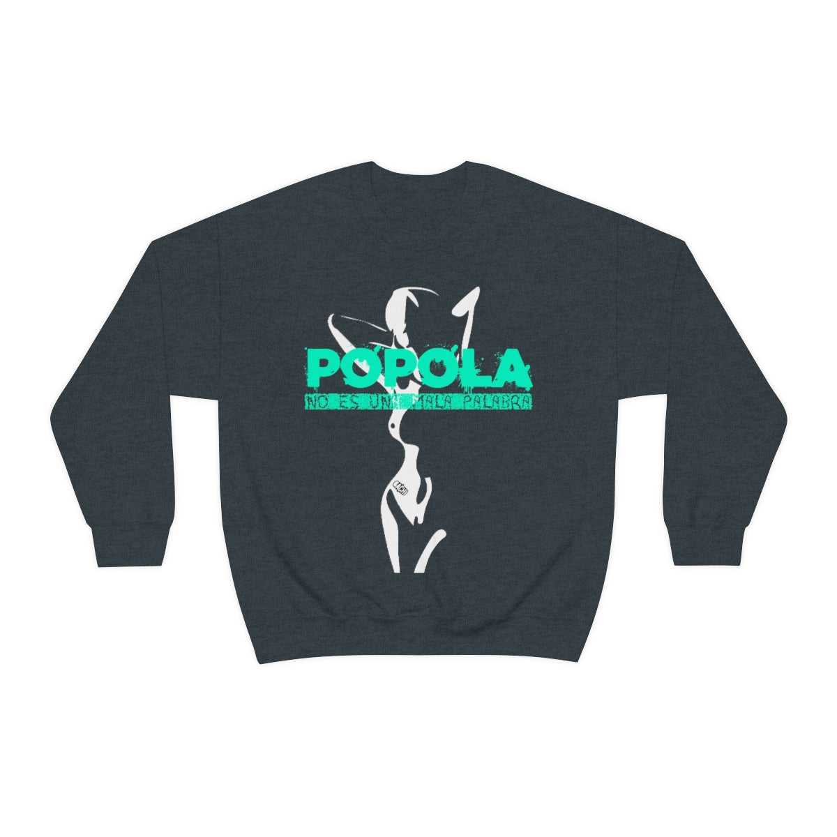 Popola No Es Una Mala Palabra by Bachi Unisex Crewneck Sweatshirt - Bachi Apparel