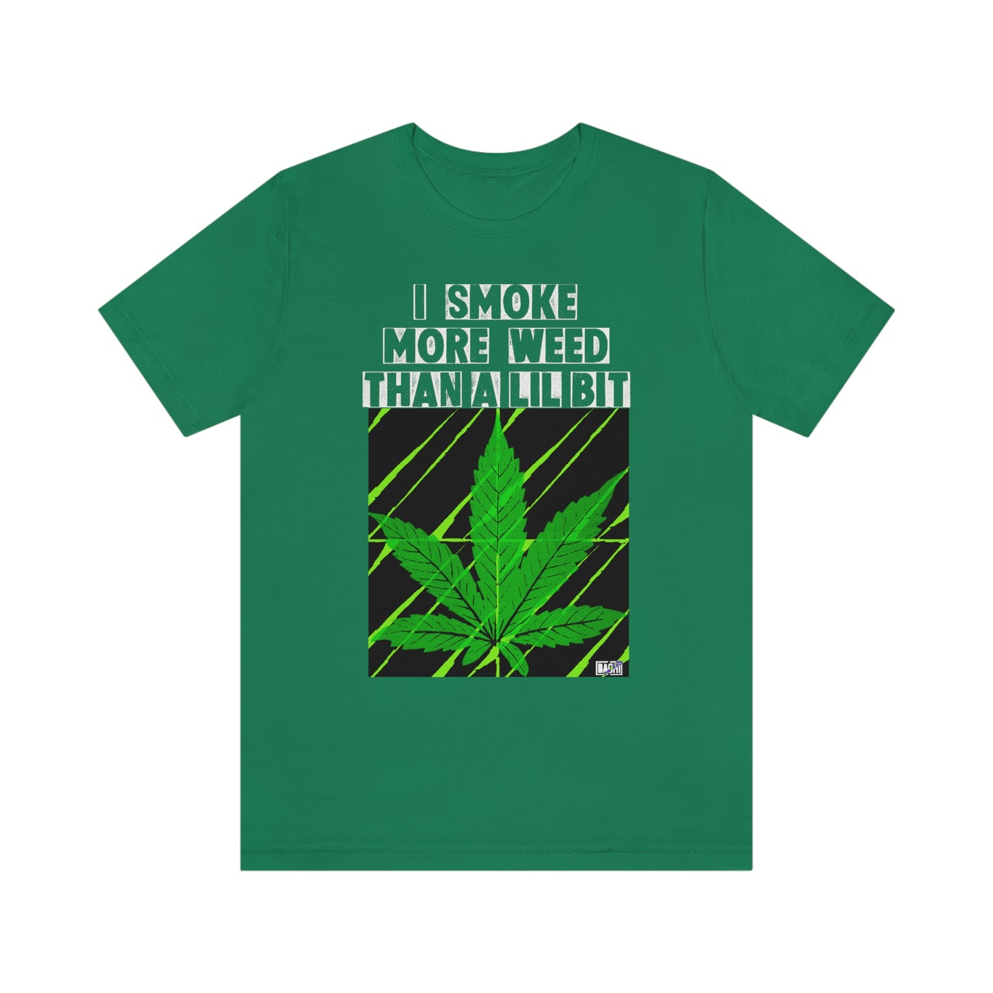 Unisex T-shirt Bachi I Smoke More Than A Lil Bit