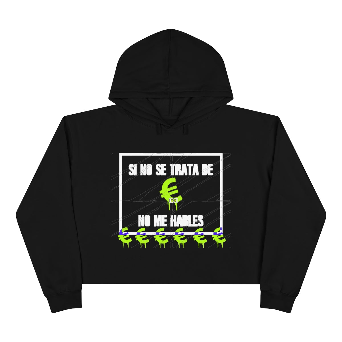 Women Crop Hoodie Si No Se Trata De Euros