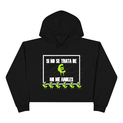 Women Crop Hoodie Si No Se Trata De Euros