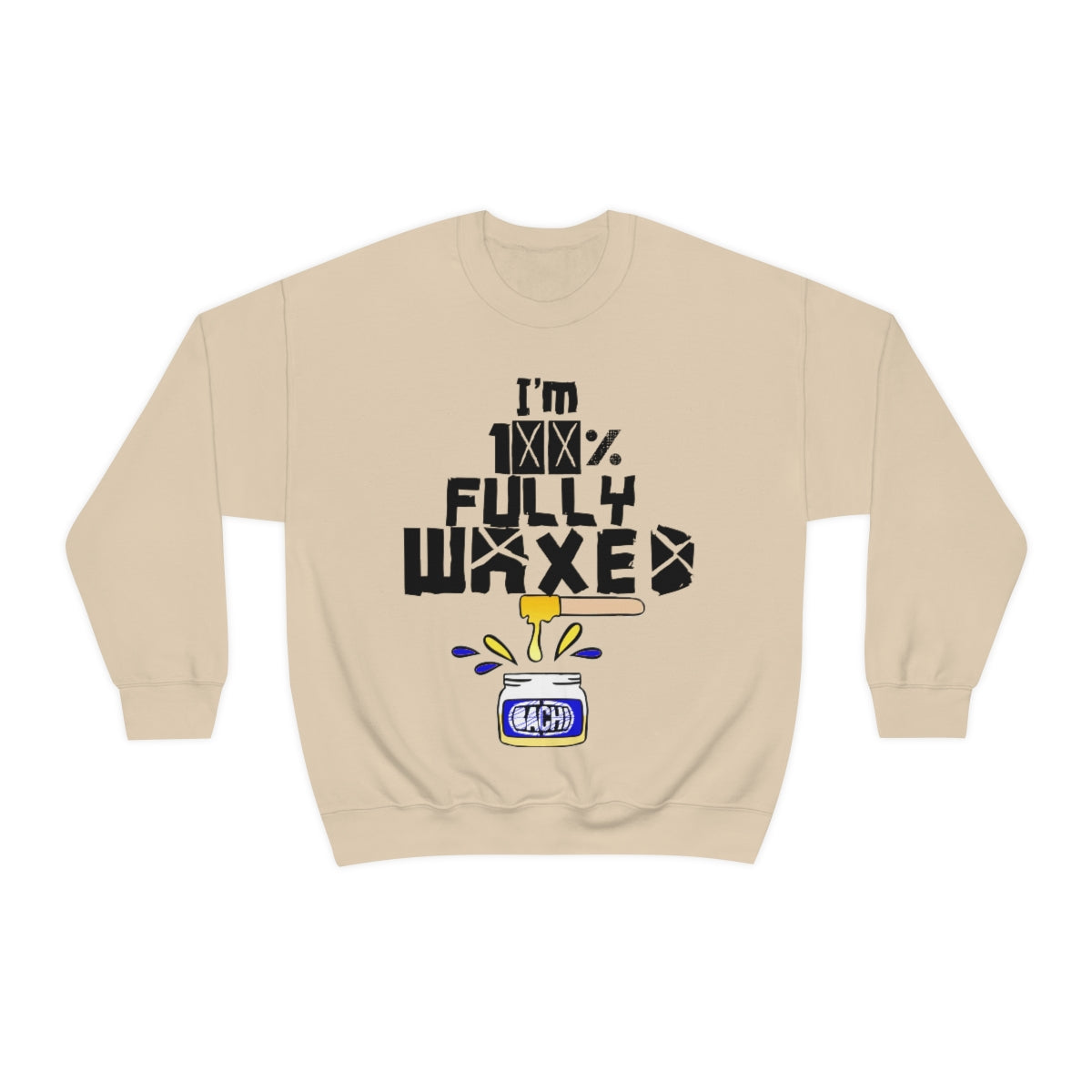 Fully Waxed by Bachi Unisex  Sweatshirt - Bachi Apparel