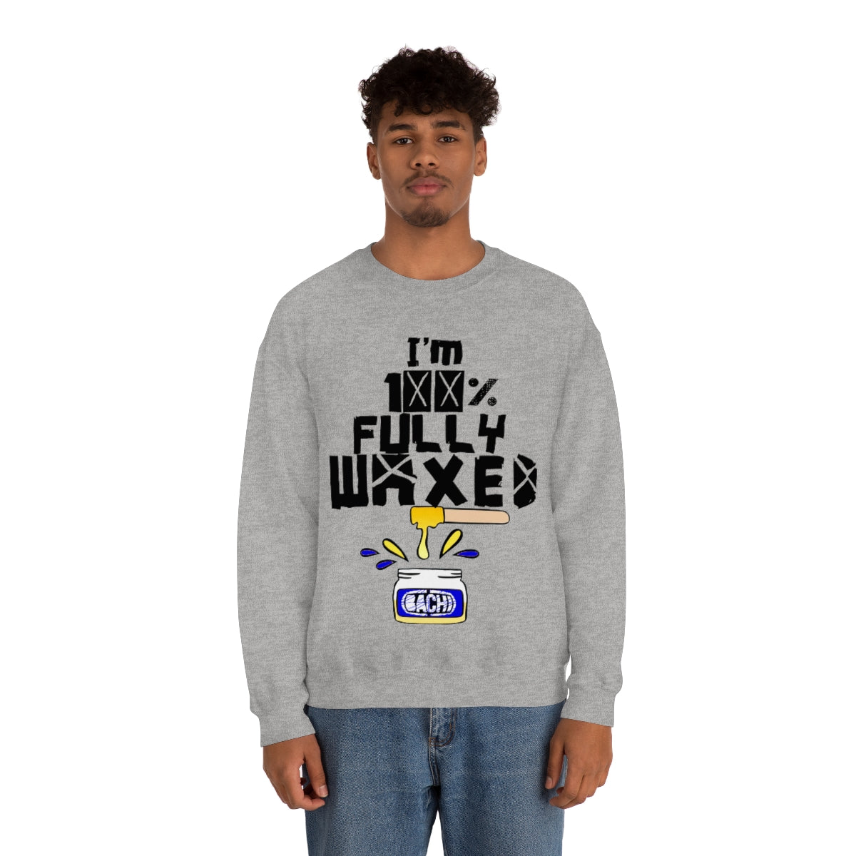 Fully Waxed by Bachi Unisex  Sweatshirt - Bachi Apparel