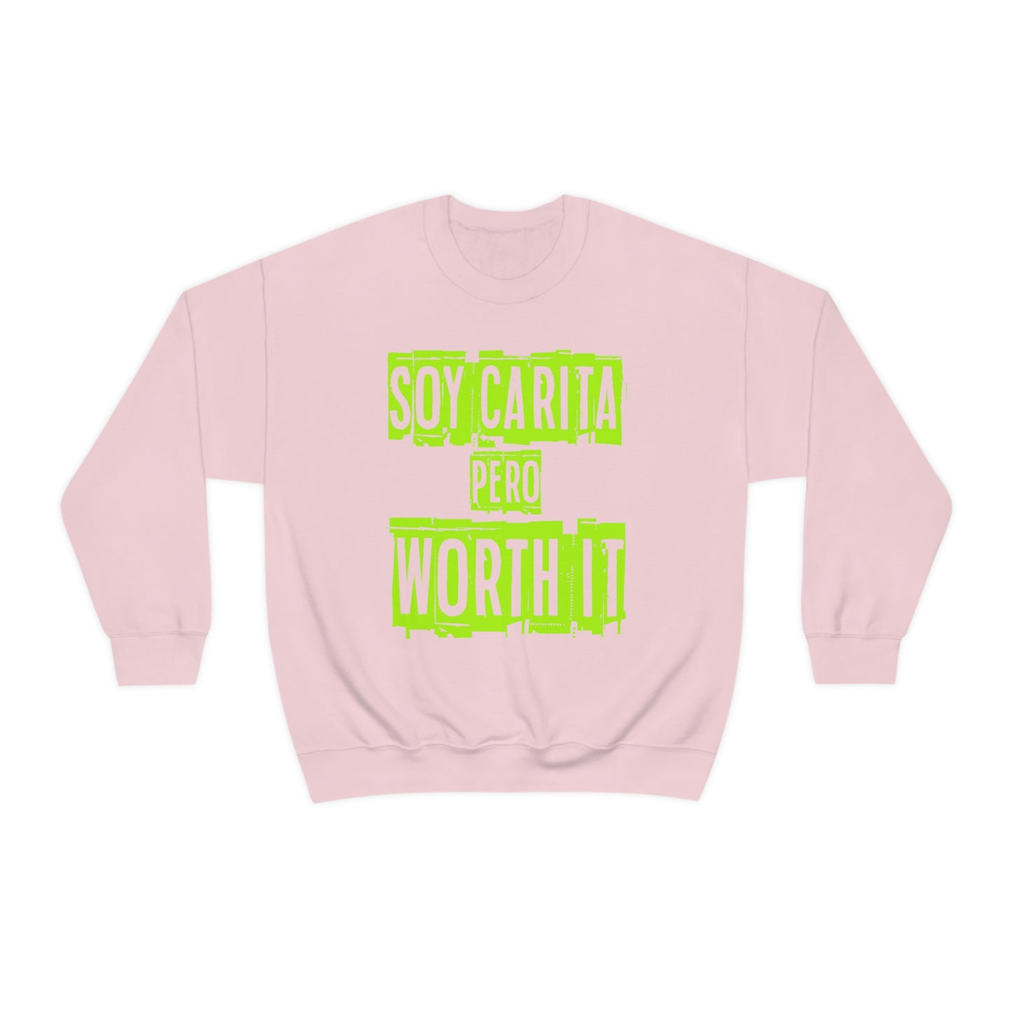 Unisex Sweatshirt Soy Carita Pero Worth It